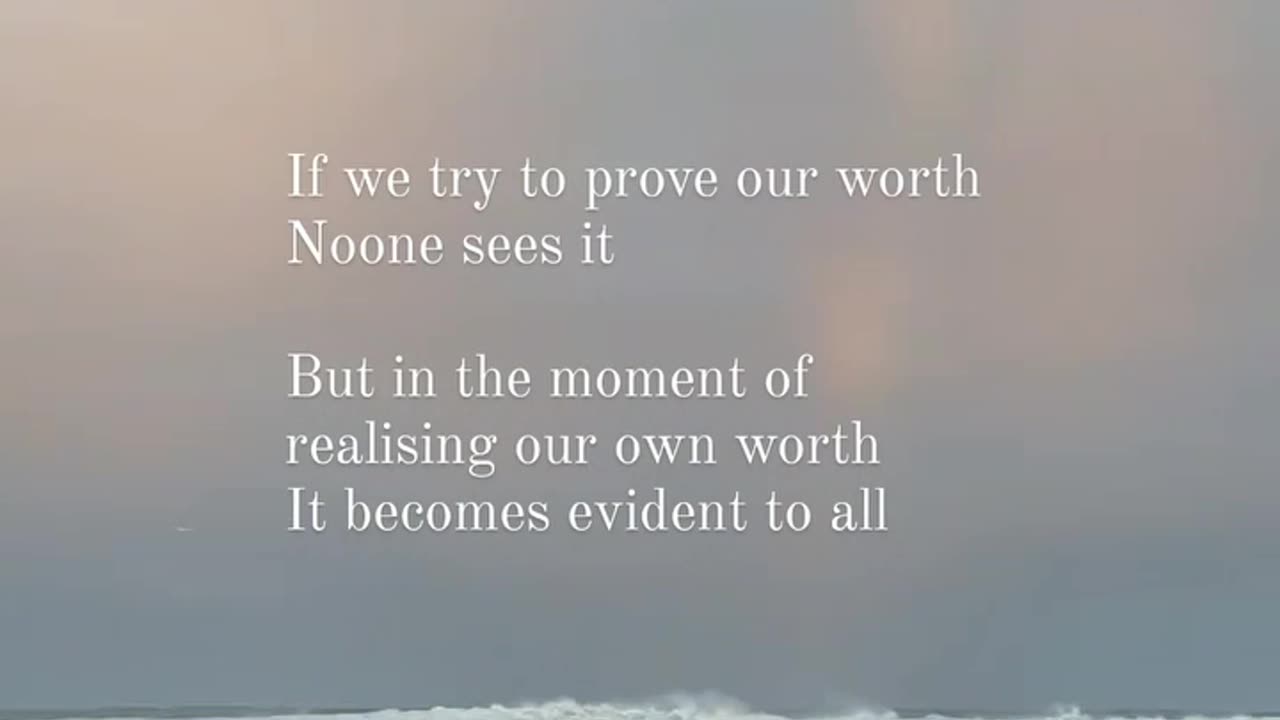 ~ In the moment of realising your worth it becomes visible to all