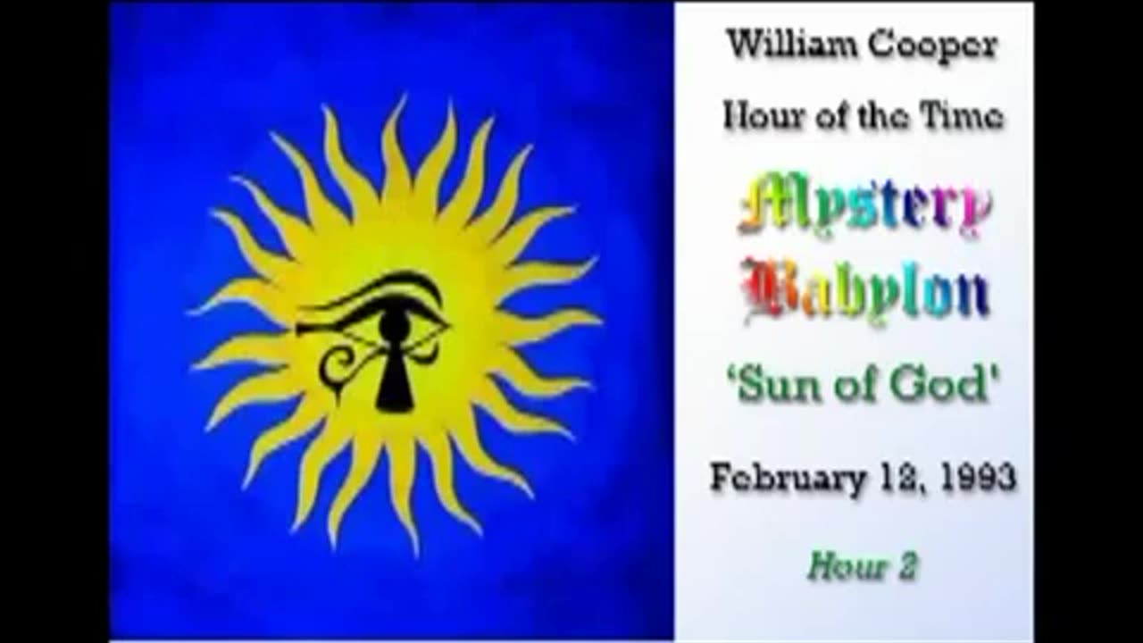 Mystery Babylon Hour 2 The Sun of God - Bill Cooper