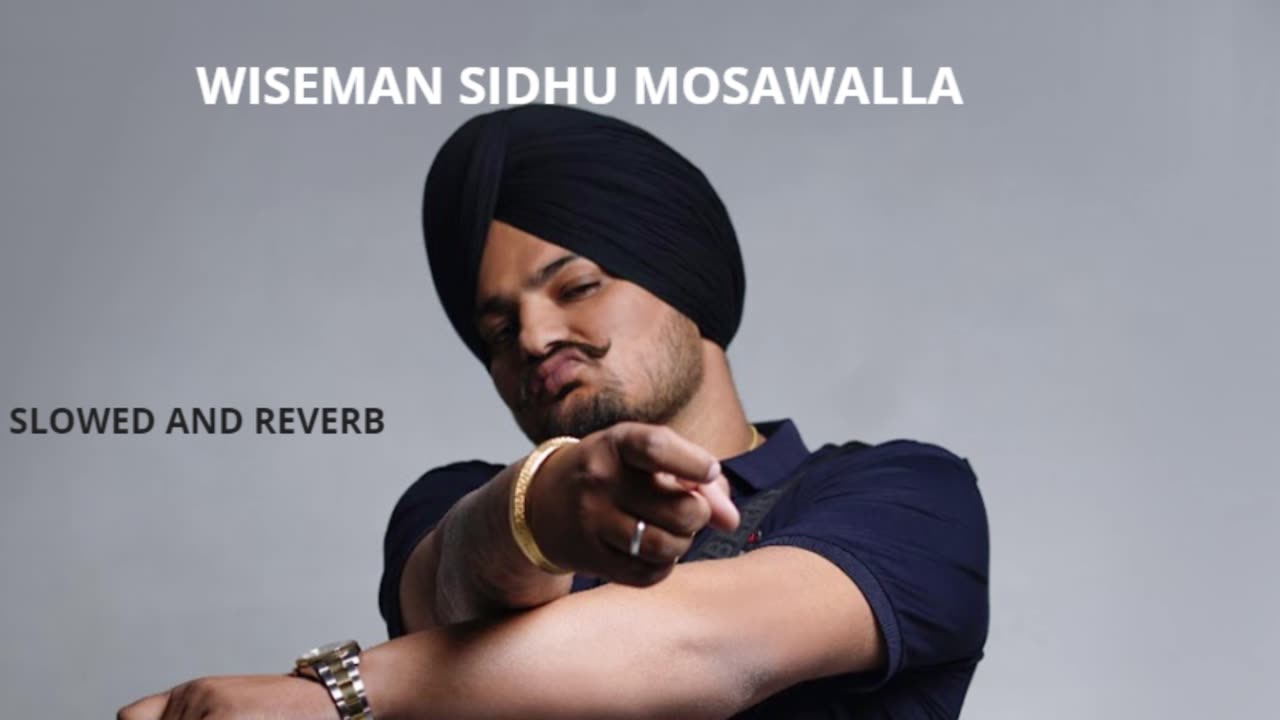 Wiseman Sidhu Moosawalla (Slowed & Reverbed)