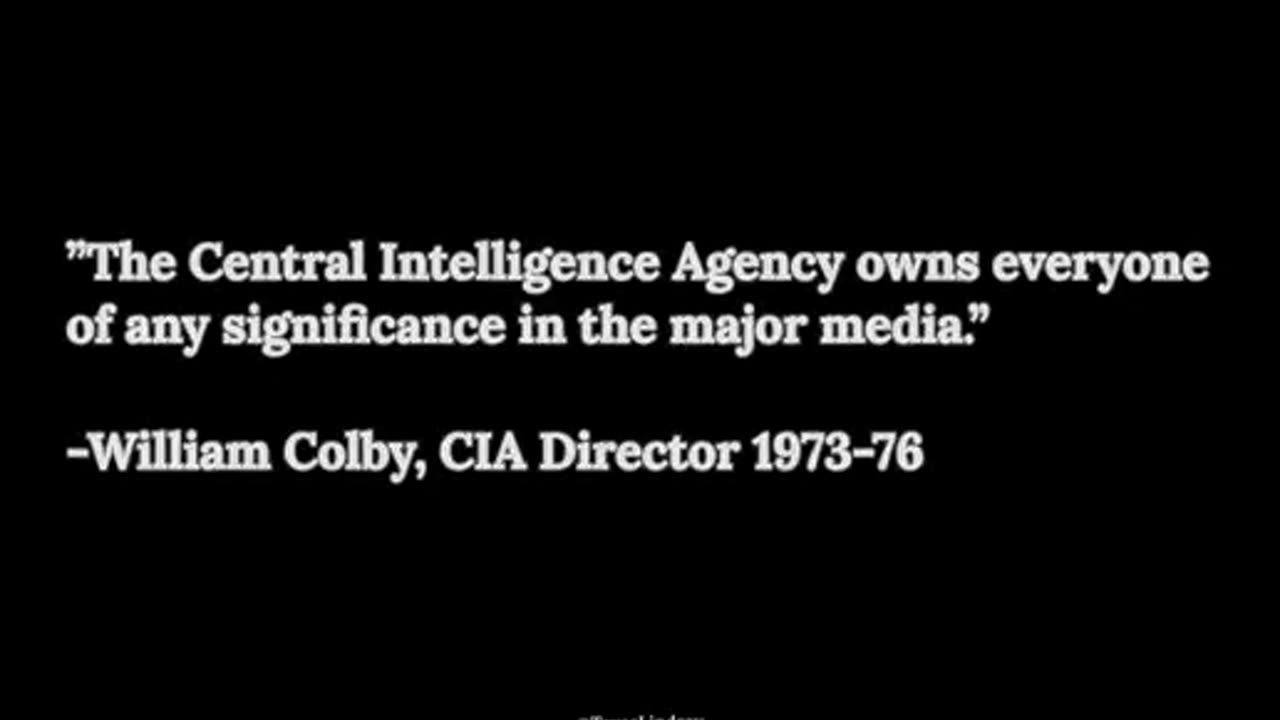 Former CIA Director: 'The CIA owns everyone of any significance in the major media.'