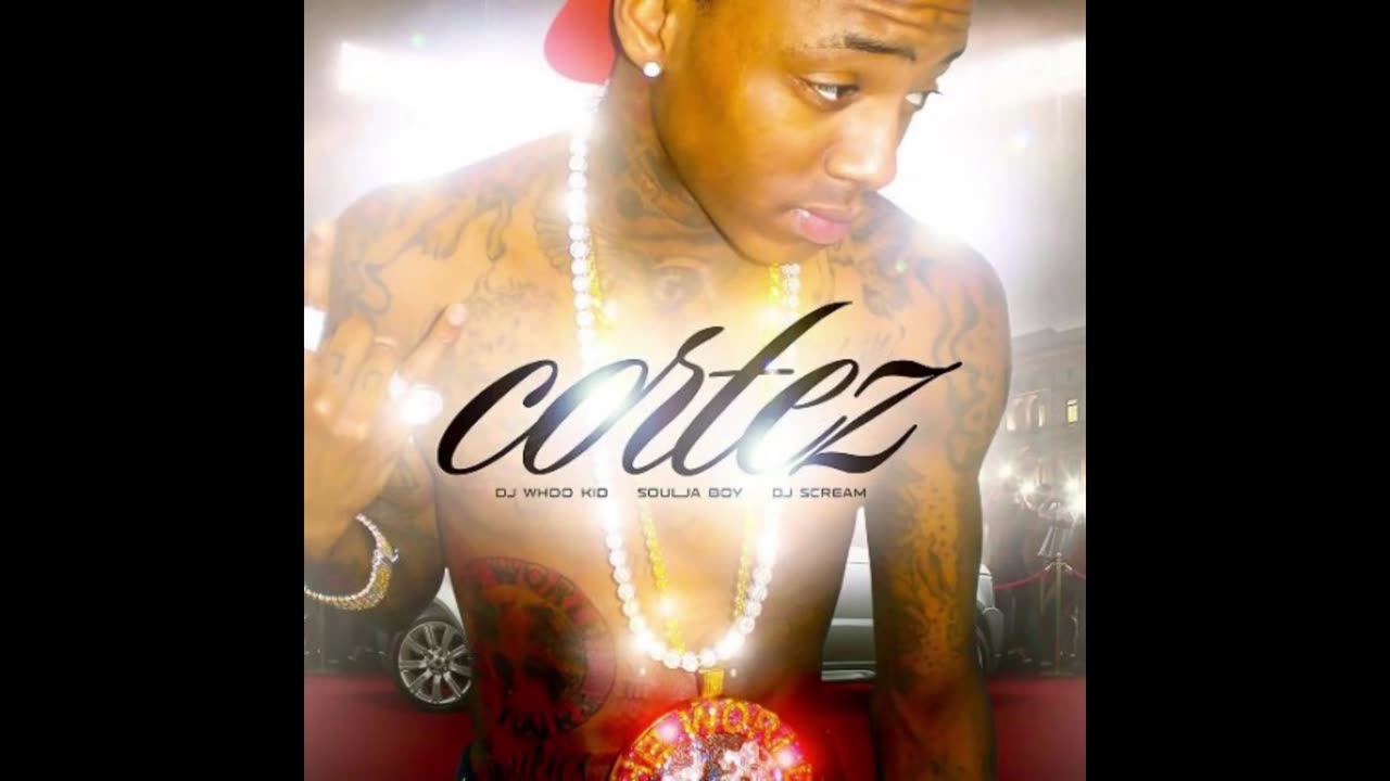 Soulja Boy - Cortez Mixtape