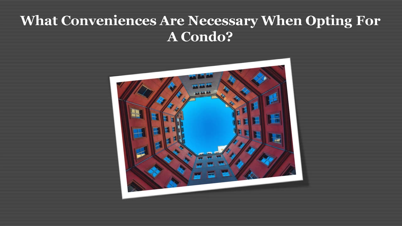 What Features Are Important When Picking A Condo?