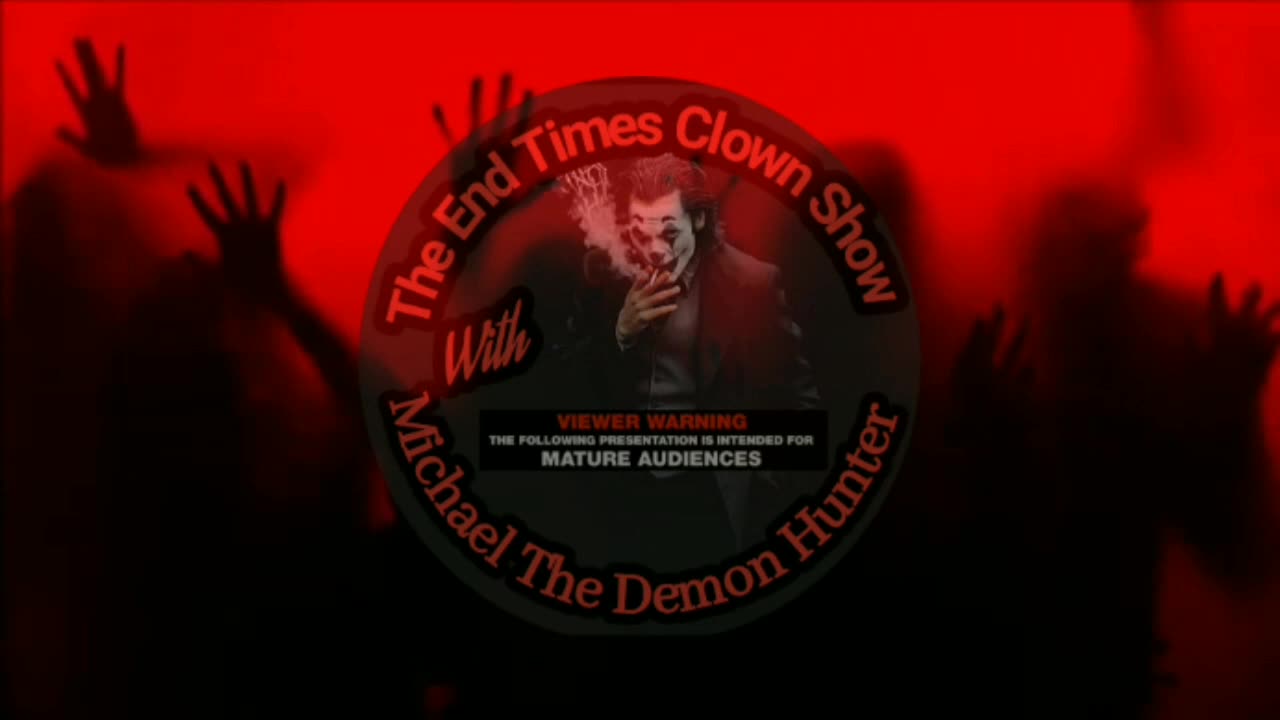 ★ Welcome To My All New Channel , "The End Times Clown Show, With Michael The Demon Hunter".