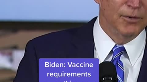 Biden: Vaccine requirements are nothing new