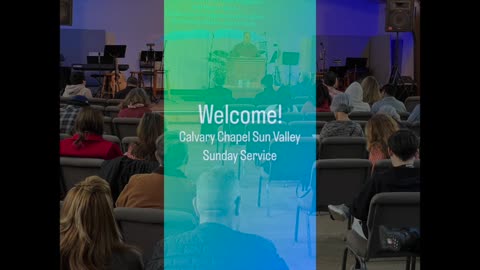 Calvary Chapel Sun Valley Service 4/16/23