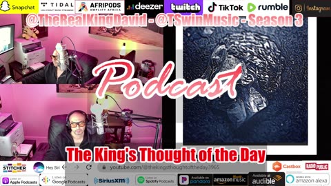 The King's Thought of the Day " Uncensored " Podcast - Testing Platforms