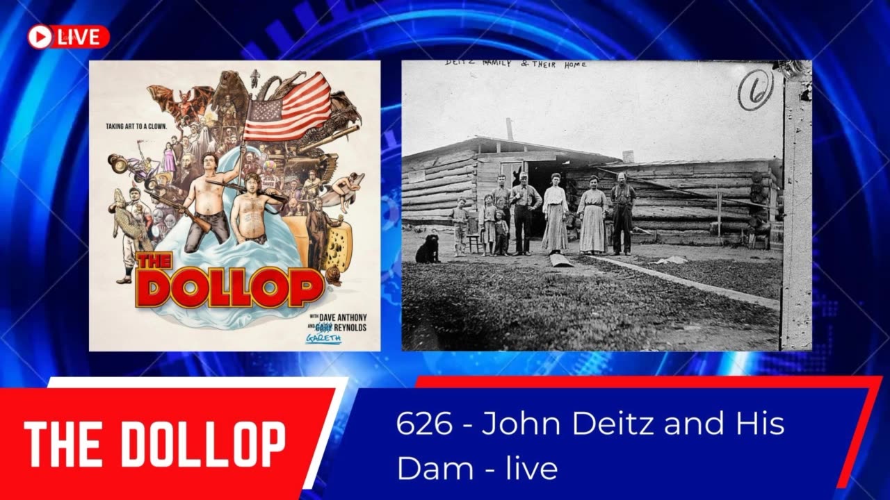 The Dollop #626 - John Deitz and His Dam - live