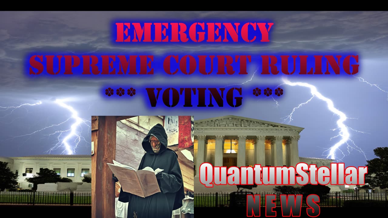 Emergency Supreme COURT ruling - VOTING