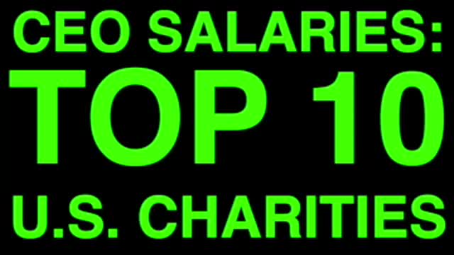 CEO Salaries of the TOP 10 Charities (October 7, 2022 )