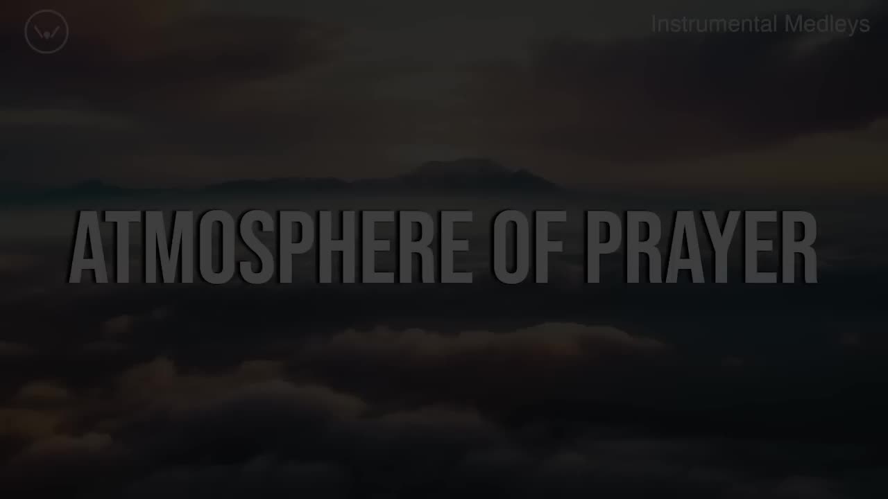 Atmosphere of Prayer -- 10 Hour Piano Instrumental for Prayer and Worship