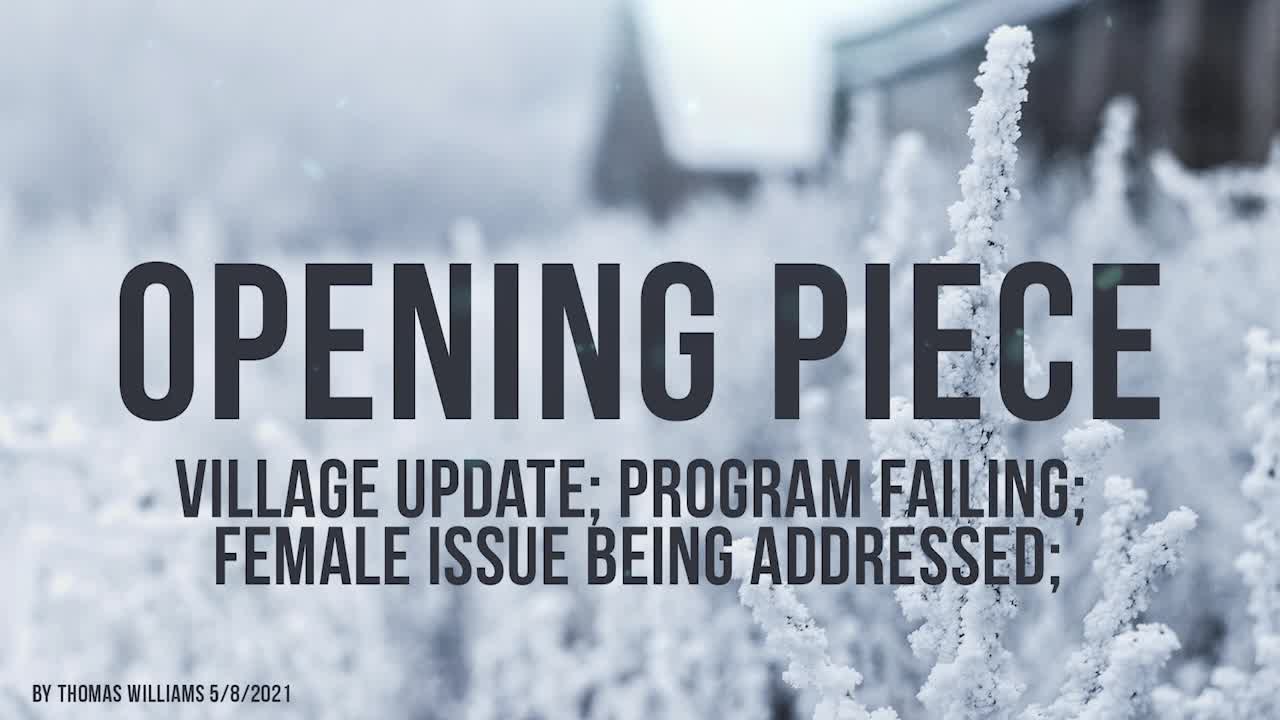 Village update; Program failing; Female issue being addressed;