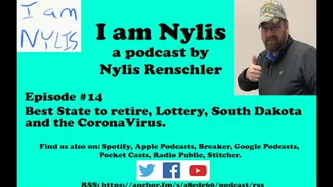 I am Nylis #14 - Best state to retire in, Lottery, South Dakota and the Coronavirus.