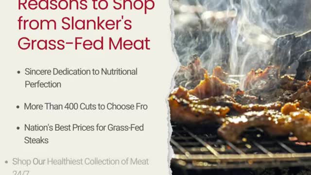 Here Are Some Reasons to Shop from Slanker’s Grass-fed Meat!