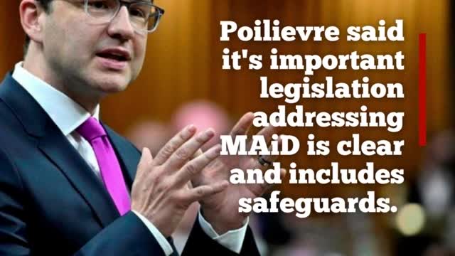 Poilievre decries expanding assistance suicide to minors, mentally ill people
