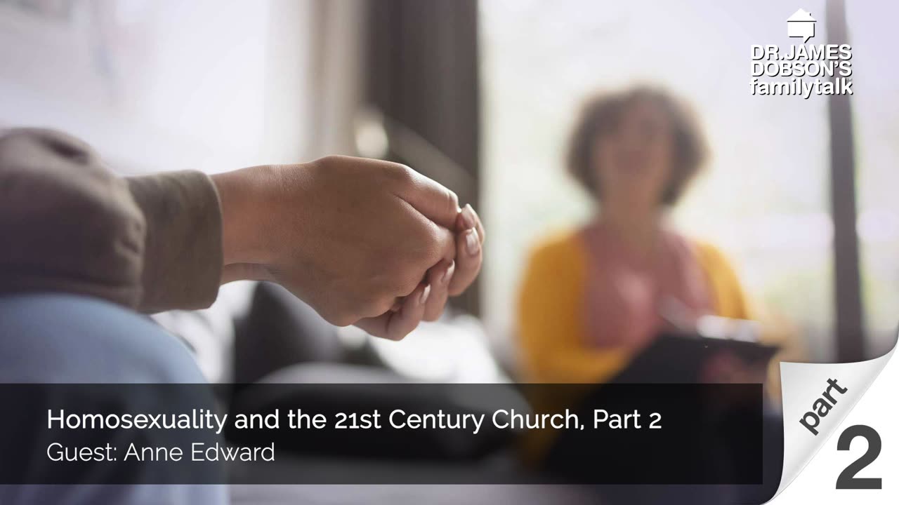 Homosexuality and the 21st Century Church - Part 2 with Guest Anne Edward