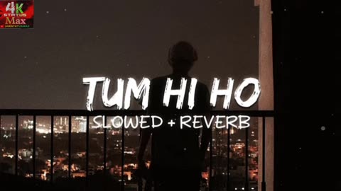 TUM HI HO || HINDI LOFI SONG 🎵| SLOWED➕REVERB |#arjitsingh #lofi