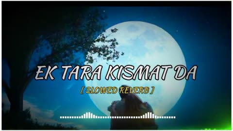 Ek _tarah _kismat _daa_.song slowed reverb song