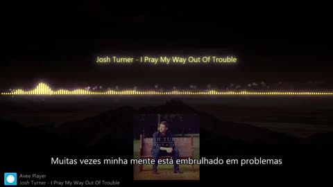 Josh Turner - I Pray My Way Out Of Trouble (Legendado - Traduzido)