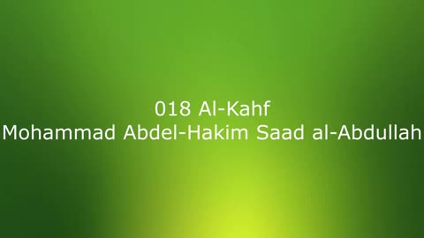 018 Al-Kahf - Mohammad Abdel-Hakim Saad al-Abdullah