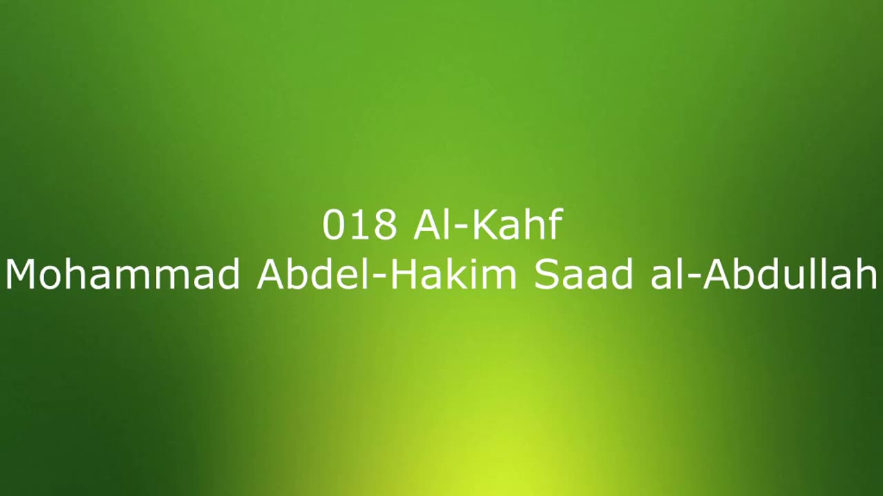 018 Al-Kahf - Mohammad Abdel-Hakim Saad al-Abdullah