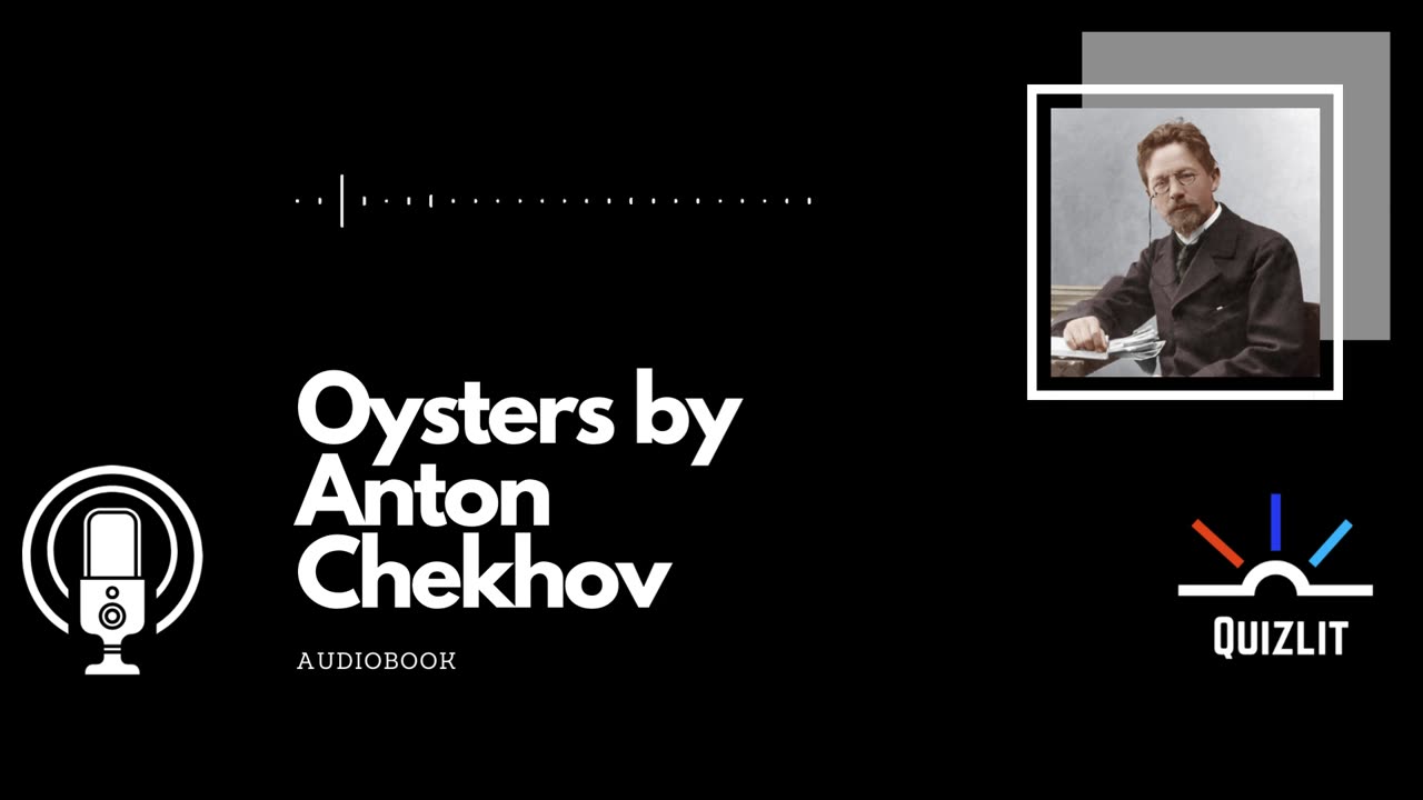 Oysters by Anton Chekhov - Short Story - Full Audiobook