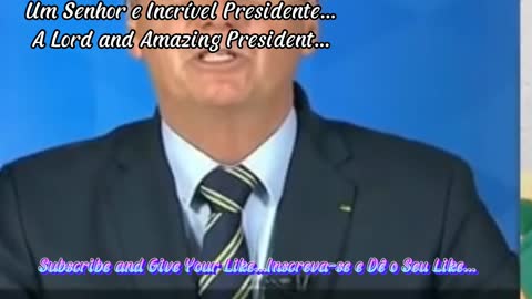 Um Senhor e Incrível Presidente... A Lord and Amazing President...