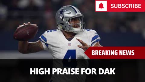 Dak Prescott Has Been Getting High Praise From His Teammates