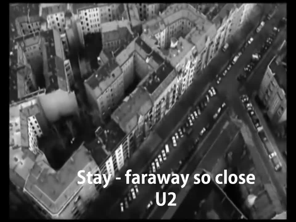 (U2 - Stay- faraway, so close)