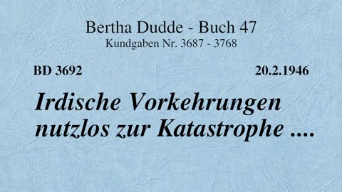 BD 3692 - IRDISCHE VORKEHRUNGEN NUTZLOS ZUR KATASTROPHE ....