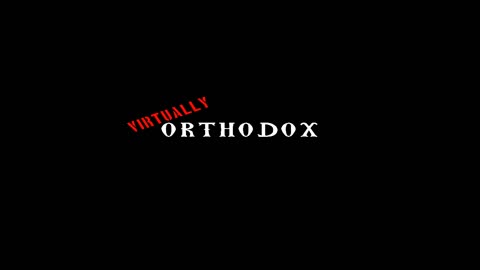 Virtually Orthodox Podcast - Ep. 1