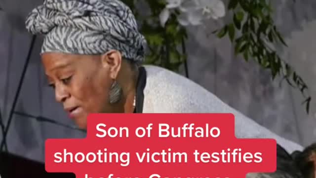 Son of Buffalo shooting victim testifies before Congress