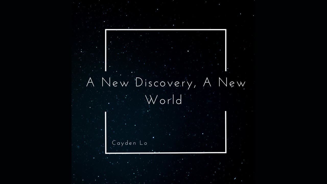 A New Discovery, A New World