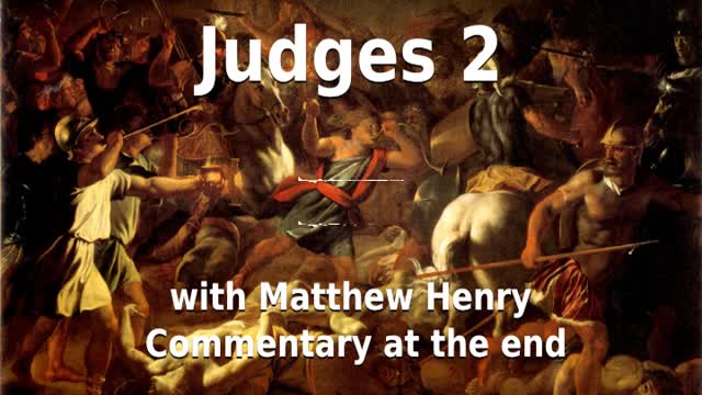 📖🕯 Holy Bible - Judges 2 with Matthew Henry Commentary at the end.