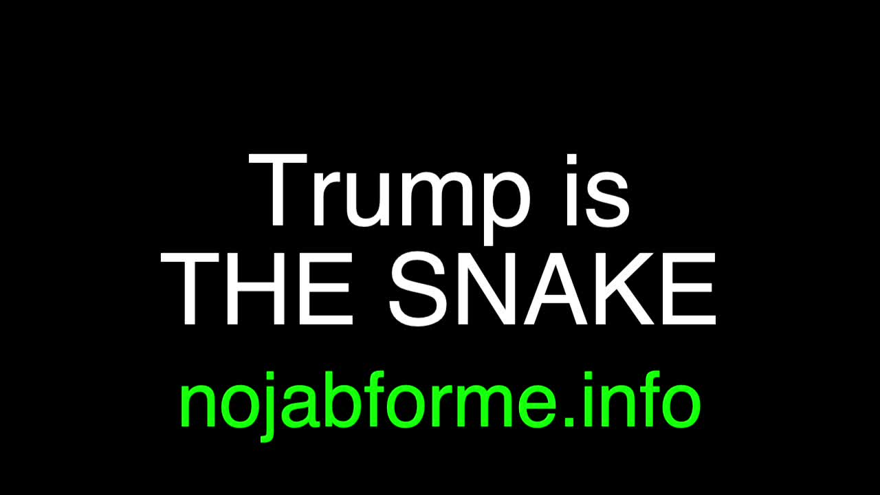 Trump is the Snake. The Father of the Vaccine. He Wants Everyone Jabbed.