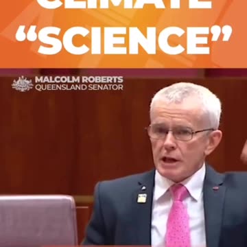 Malcolm Roberts - Ausie - On Climate Science