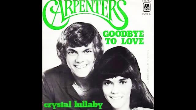 "GOODBYE TO LOVE" FROM THE CARPENTERS