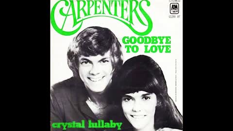 "GOODBYE TO LOVE" FROM THE CARPENTERS