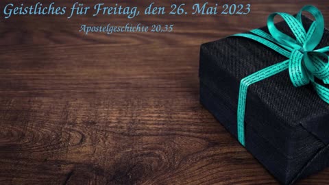 Geistliches für Freitag, den 26. Mai 2023