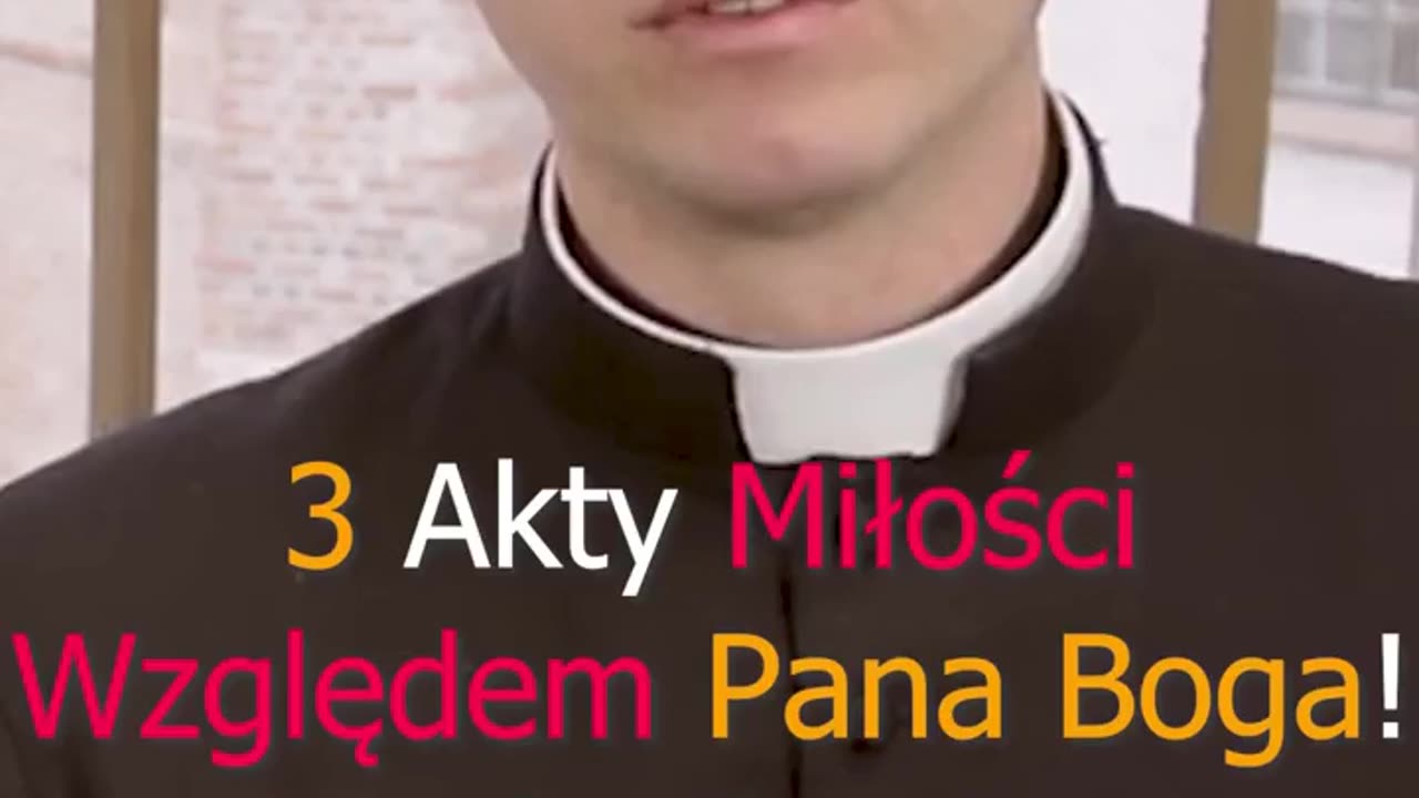 3 Akty Miłości Względem Pana Boga? Czy je Czynisz? | Odcinek 15