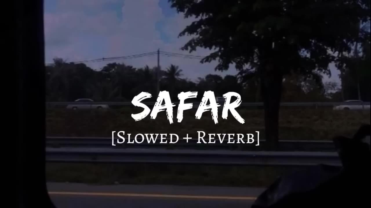 Safar Song Lofi + slowed