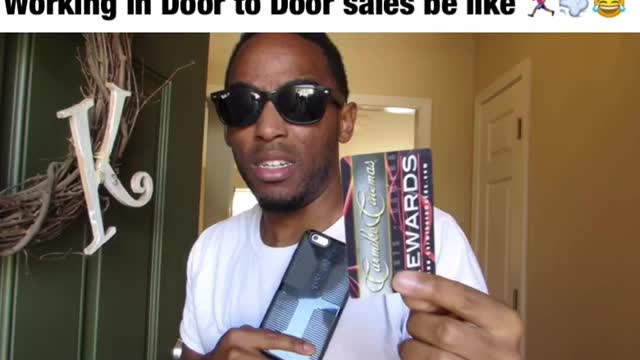 Working in Door to Door Sales is like