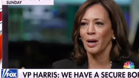 KAMALA Harris, We have a secure Border