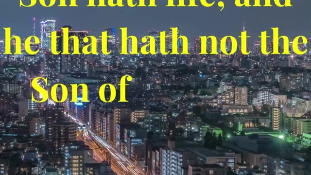 He that hath the Son hath life; and he that hath not the Son of God hath not life