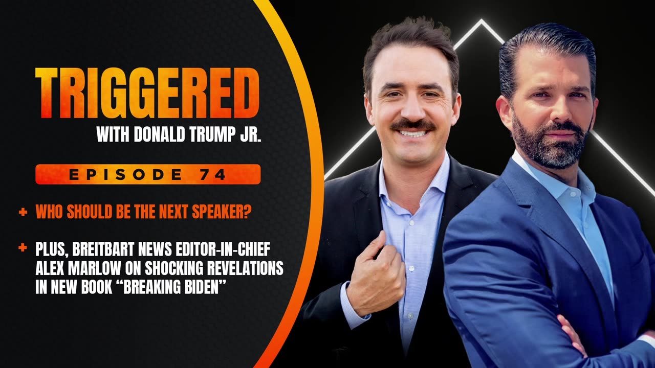 Who Will Be the Next Speaker? Plus, Why Alex Marlow's New Book "Breaking Biden" Could Win Trump the 2024 Election | TRIGGERED Ep.74