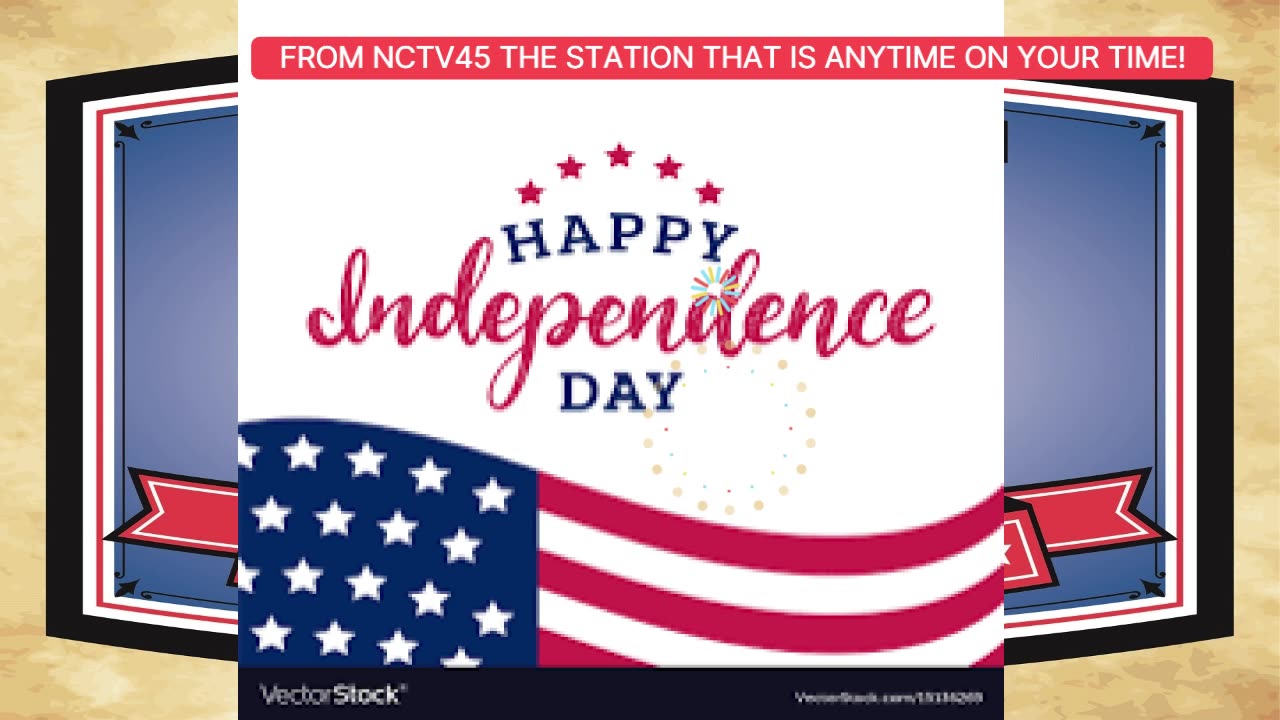 NCTV45 SAYS HAPPY INDEPENDENCE DAY AMERICA