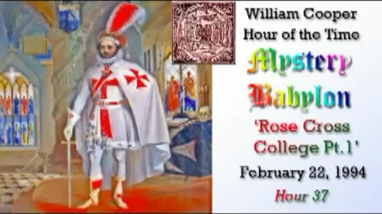 Mystery Babylon Hour 37 Rose Cross College, Part 1 - Bill Cooper