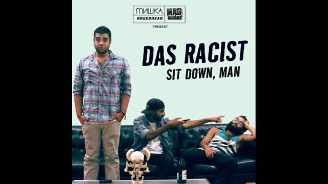 Das Racist - Sit Down, Man Mixtape