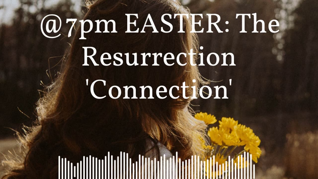 EASTER:The Resurrection 'Connection'