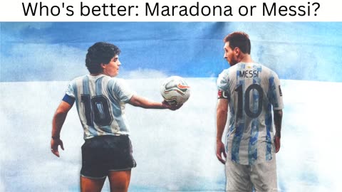 Maradona or Messi - Your Pick