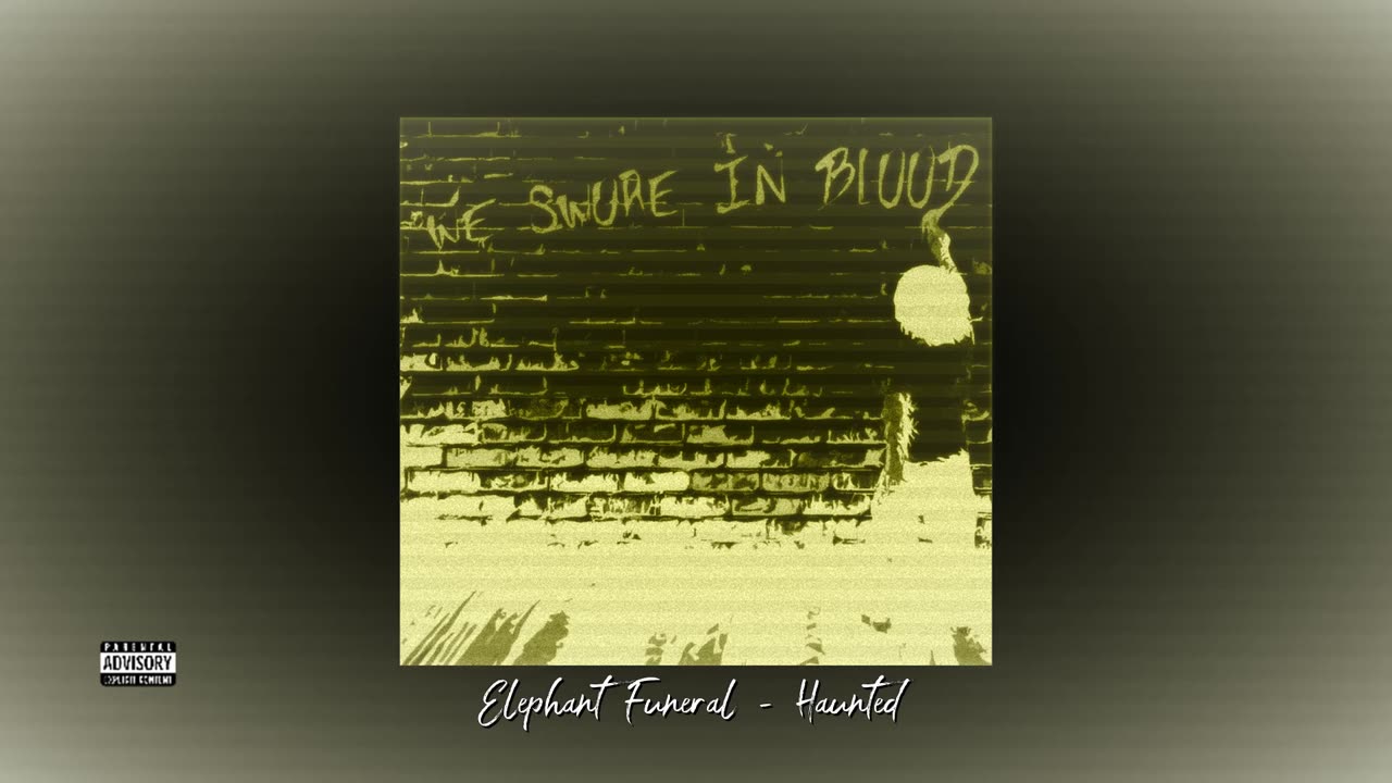 Elephant Funeral - Haunted (explicit lyrics)